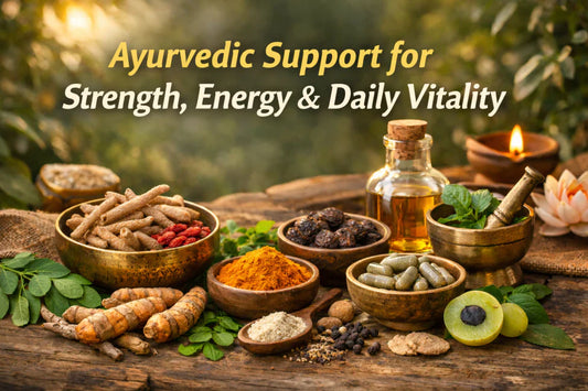 Ayurvedic Support for Strength, Energy, and Daily Vitality