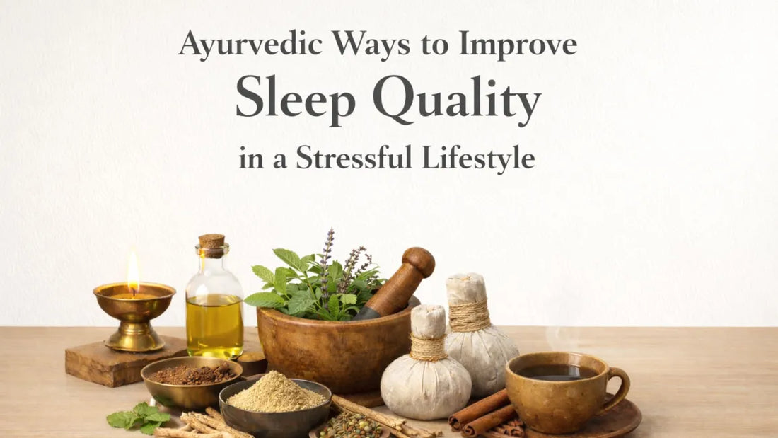 Ayurvedic Ways to Improve Sleep Quality in a Stressful Lifestyle