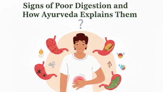 Signs of Poor Digestion and How Ayurveda Explains Them