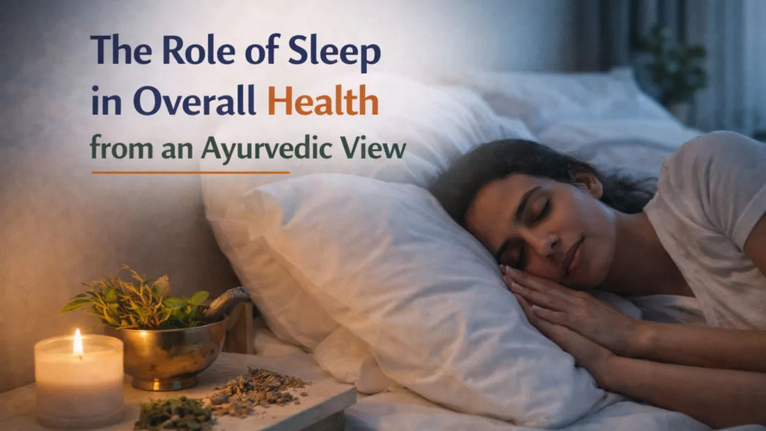 The Role of Sleep in Overall Health from an Ayurvedic View